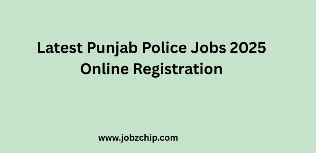Latest Punjab Police Jobs 2025 Online Registration