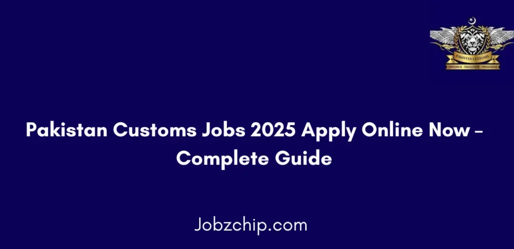 Pakistan Customs Jobs 2025 Apply Online Now Complete Guide to Apply