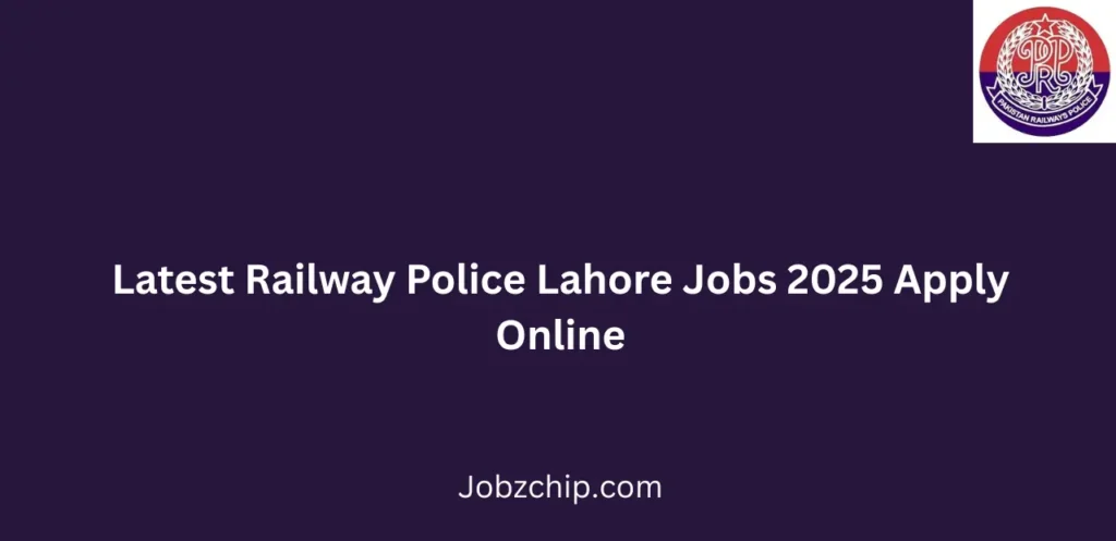 Latest Railway Police Lahore Jobs 2025 Apply Online