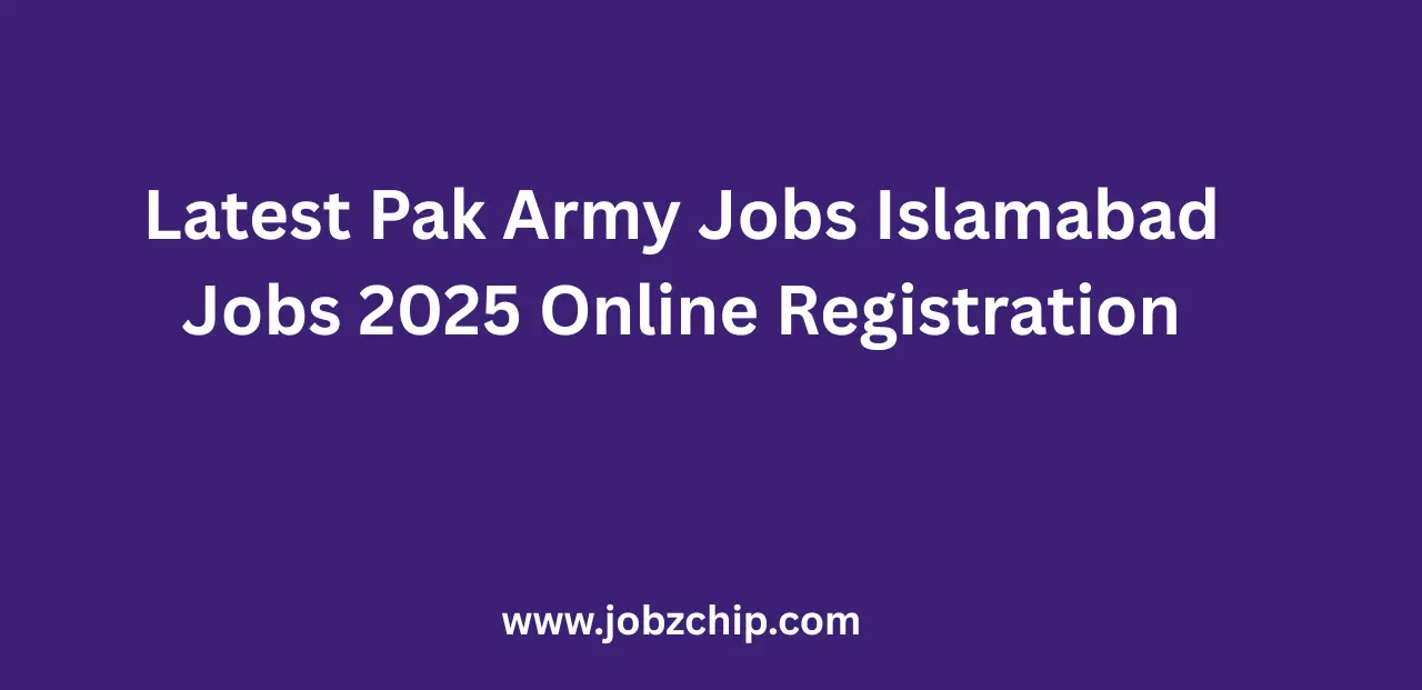 Latest Pak Army Jobs Islamabad Jobs 2025 Online Registration
