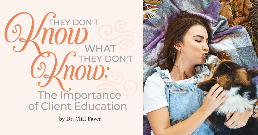 They Don’t Know What They Don’t Know: The Importance of Client Education