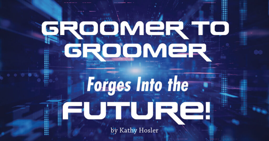 Groomer to Groomer Forges into the Future!