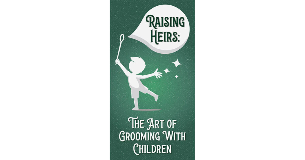 Raising Heirs: The Art of Grooming with Children
